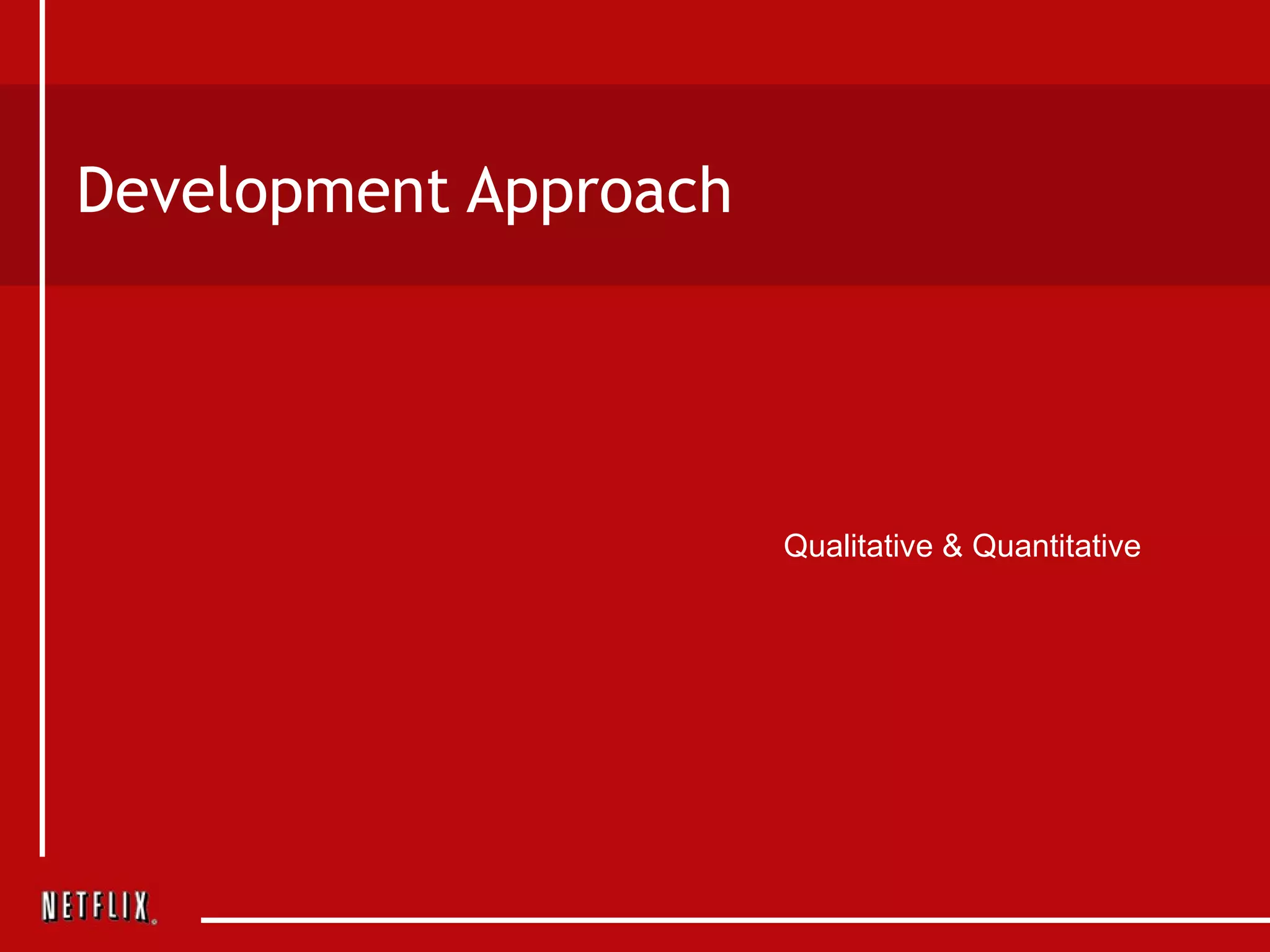 Development Approach Qualitative & Quantitative 
