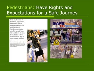 Pedestrians:  Have Rights and Expectations for a Safe Journey 