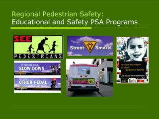 Regional Pedestrian Safety: Educational and Safety PSA Programs 