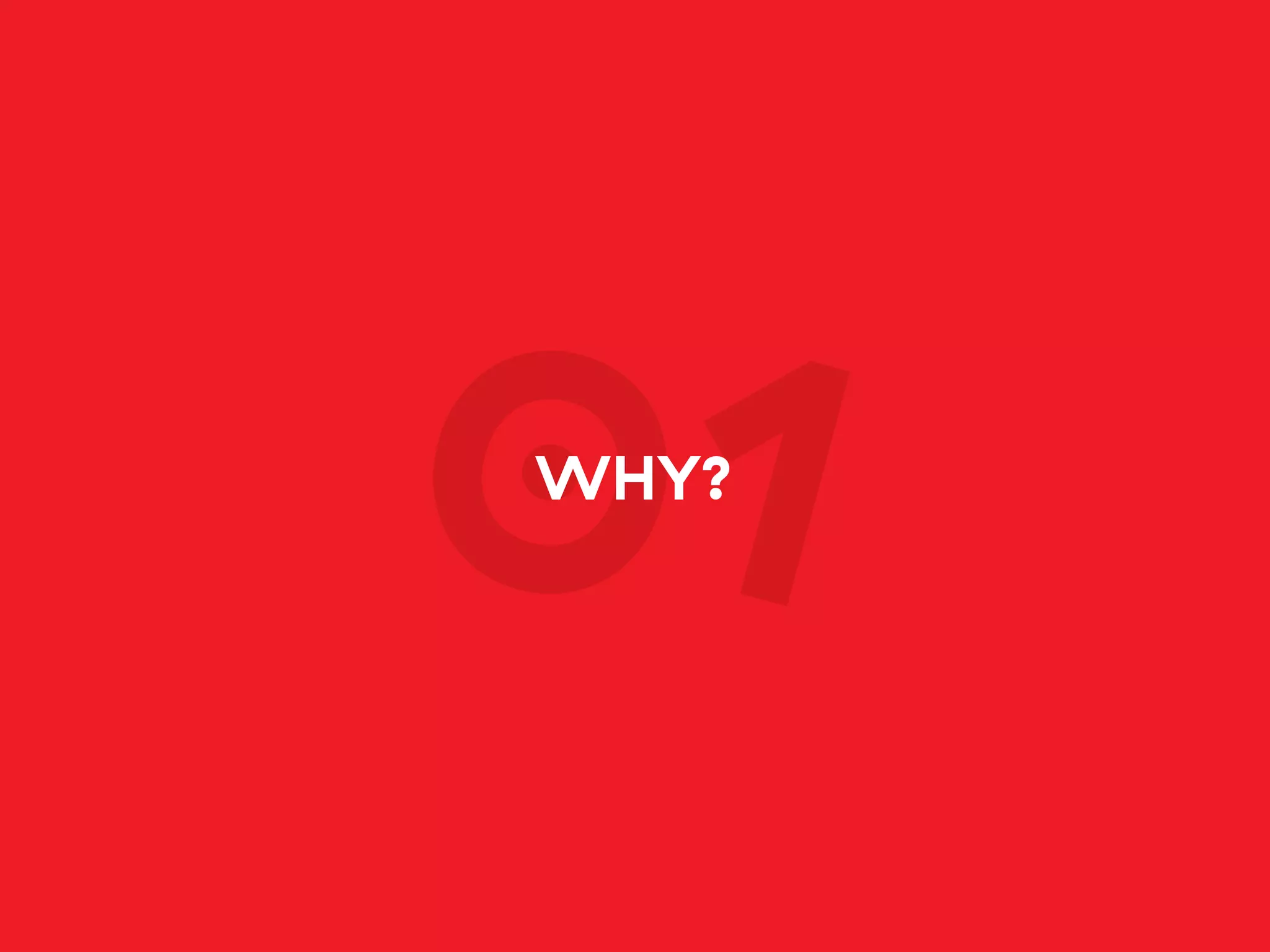 01WHY?
 