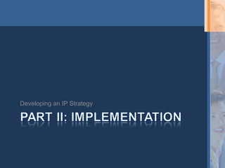 Developing an IP Strategy 