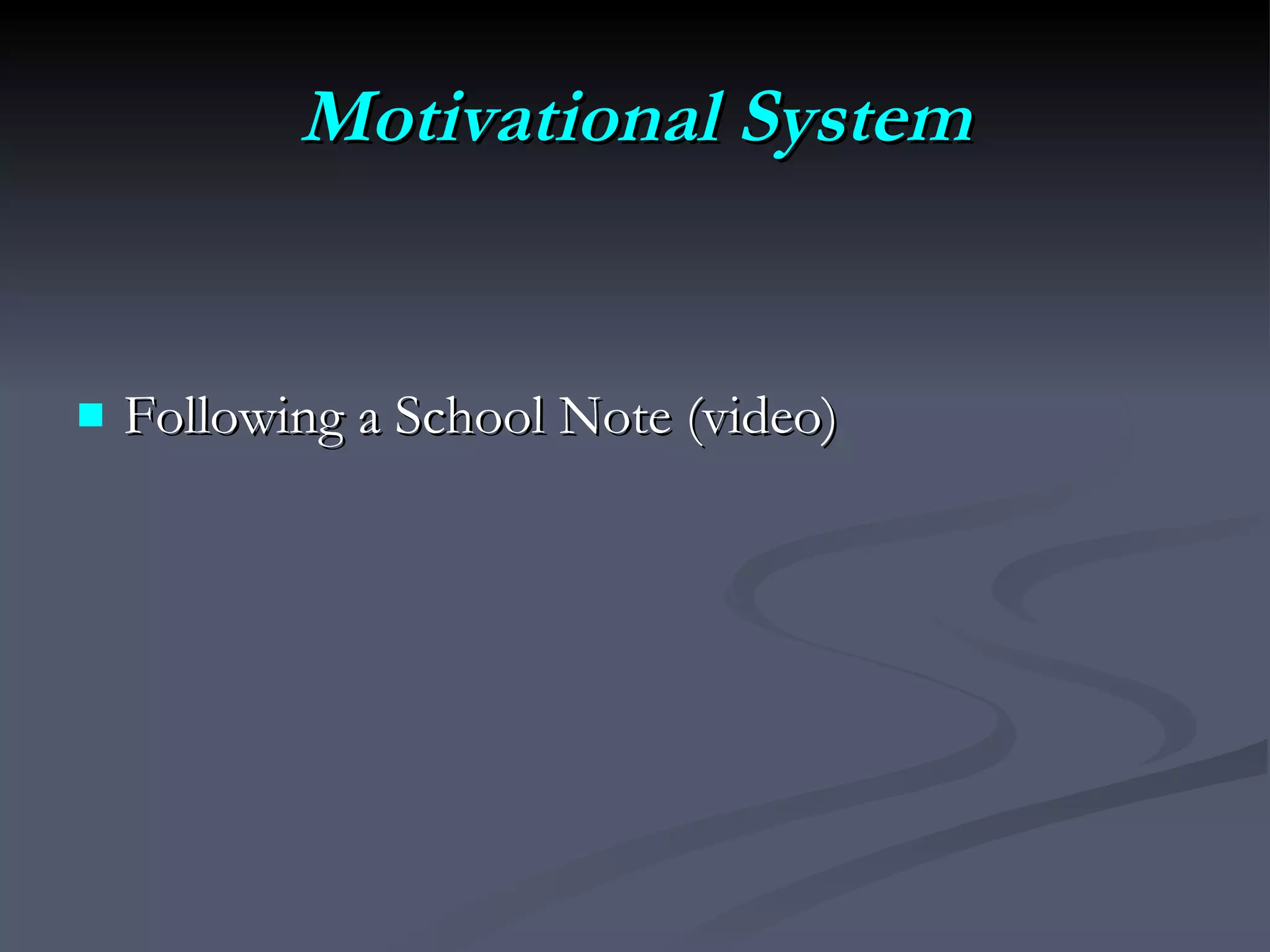 Motivational System Following a School Note (video) 
