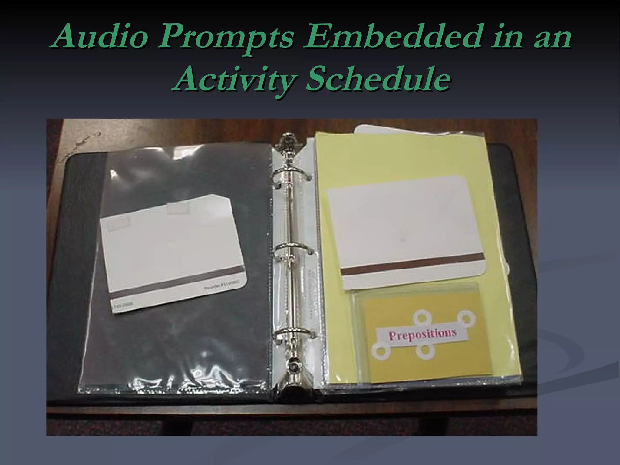Audio Prompts Embedded in an Activity Schedule 