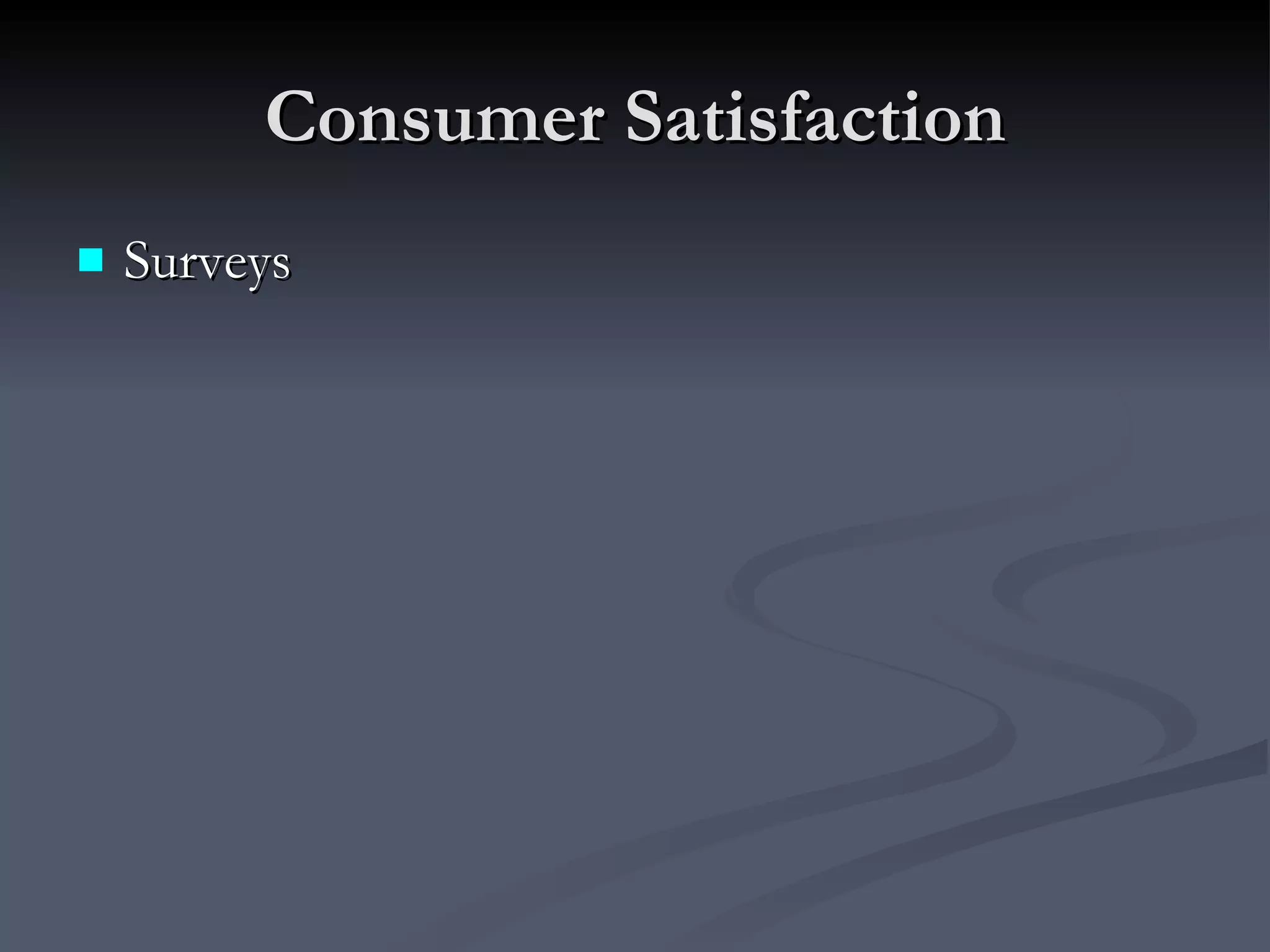 Consumer Satisfaction Surveys 