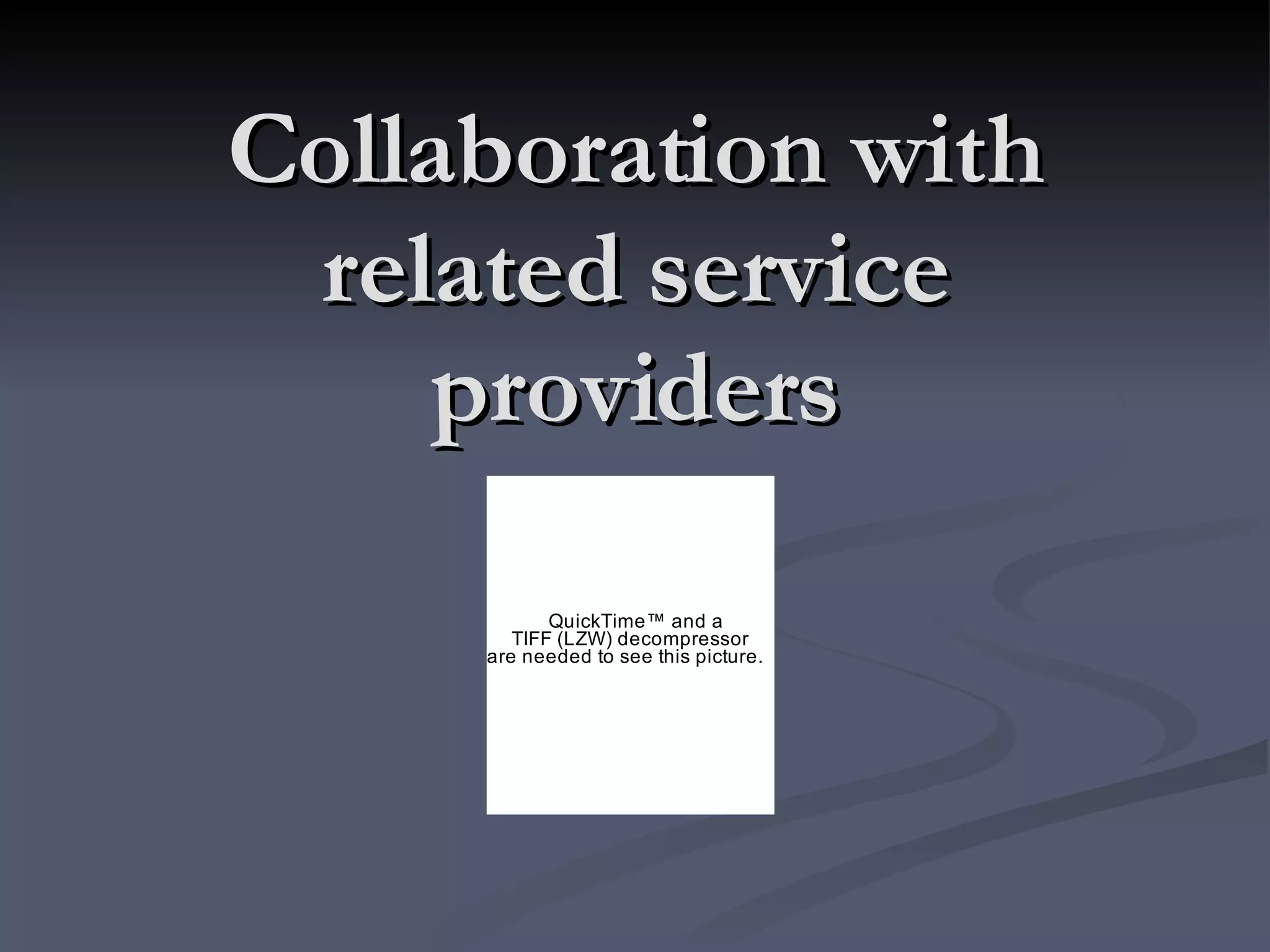 Collaboration with related service providers 