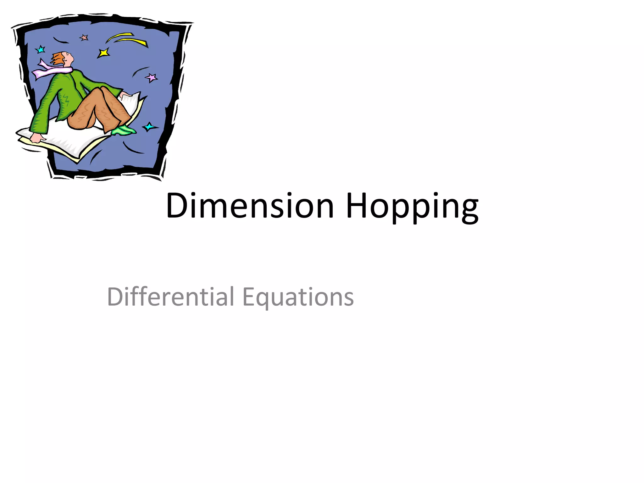 Dimension Hopping Differential Equations  