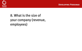 Buyer Persona Development Template
8. What are their favourite hobbies and
pastimes?
 