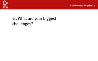 Buyer Persona Development Template
12. 	 How is their job measured?
 