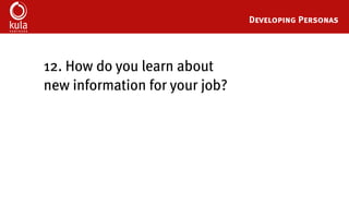 Buyer Persona Development Template
14. What types of skills are required to be
successful in this role?
 