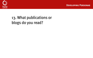 Buyer Persona Development Template
15. What tools do they use most
frequently?
 