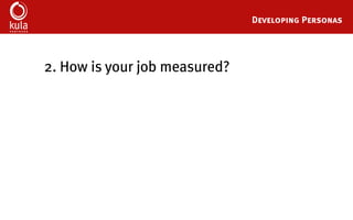 Buyer Persona Development Template
2. How old are they?
 