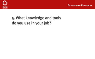 Buyer Persona Development Template
5. What do they do in their personal time?
 