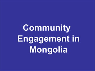 Community Engagement in Mongolia 