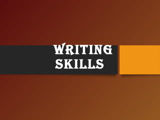 Writing
SkillS
 