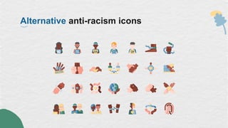 Alternative anti-racism icons
 
