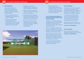 6       Consultant Services (continued)                                                           6      Consultant Services (continued)

    6     Other Specialists                              	   •		 eritage	and	conservation	
                                                               H                                      	       •		 roject	managers	take	
                                                                                                                P                                      Fine Turf Projects
                                                               specialists advise on preserving                 responsibility for planning and
          Some projects might also                                                                                                                     As this type of work carries high levels
                                                               historic buildings and restoration.              facilitating a project. They can act
          require further specialist input                                                                                                             of risk regarding climate and tight
                                                                                                                on the client’s behalf providing
          during the design stage which                  	   •		 ighways	engineers	design	and	
                                                               H                                                                                       timescales, ECB advises that extremely
                                                                                                                advice and be given responsibility
          will become apparent during the                      advise on new roads or alterations                                                      tight control of all phases of work is
                                                                                                                for making key decisions.
          preparation stage:                                   to the public highways.                                                                 maintained by a qualified professional.
    	     •		 ccess	consultants	advise	on	
            A                                            	   •		 andscape	architects	design	the	
                                                               L                                                                                       To minimise risk within the supply
            designing inclusive buildings for                  spaces and landscape around the        Fine Turf Projects (including new                chain contracts scheduled for late
            people of all abilities.                           buildings including details for hard   construction and renovations) and                summer / early autumn should be
                                                               and soft areas, trees and pitches.     Non Turf Projects                                contracted by the end of February
    	     •		 nvironmental	consultants	
            E
                                                                                                                                                       of the year the work is planned.
            and ecologists advise on                     	   •		 lanning	consultants	provide	
                                                               P                                      The design, construction and project
            environmental issues which might                   specialist advice when preparing       management of new facilities requires            Larger scale schemes will require a
            be required if the site is a natural               planning submissions or appeals        specialist consultants who in turn               development period of up to two years.
            habitat for protected species.                     in areas with sensitive                have access to high quality survey and
                                                                                                                                                       www.ecb.co.uk/techspecs
                                                               planning issues.                       analysis technology.
                                                                                                      Fine turf consultants will offer a range
                                                                                                      of services at different costs. Please           Non Turf Projects
                                                                                                      ensure you confirm what service you are
                                                                                                                                                       Larger scale schemes will require a
                                                                                                      receiving and that the price is fixed.
                                                                                                                                                       development period of up to 12 months.
                                                                                                      While projects may be less complex               www.ecb.co.uk/techspecs
                                                                                                      than most building projects the club/
                                                                                                      organisation should follow the same
                                                                                                      methodology as the RIBA work stages
                                                                                                      as outlined in this document.
                                                                                                      It should be noted that the ECB can
                                                                                                      advise of the type of services and
                                                                                                      support you may require.




6   Developing a Project and Funding for to Completion
    Sources of Grant Aid – From Concept Cricket Clubs                                                                                                         Developing a Project –and Funding forto Completion
                                                                                                                                                               Sources of Grant Aid From Concept Cricket Clubs     7
 