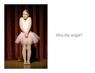 Why the angst?
 
