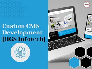 Custom CMS
Development
|HGS Infotech|
 