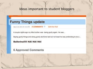  Ideas important to student bloggers
 