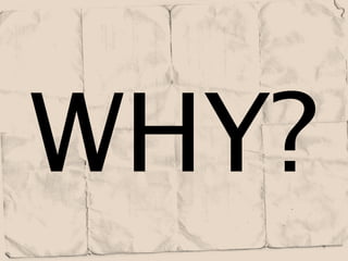 WHY?
 