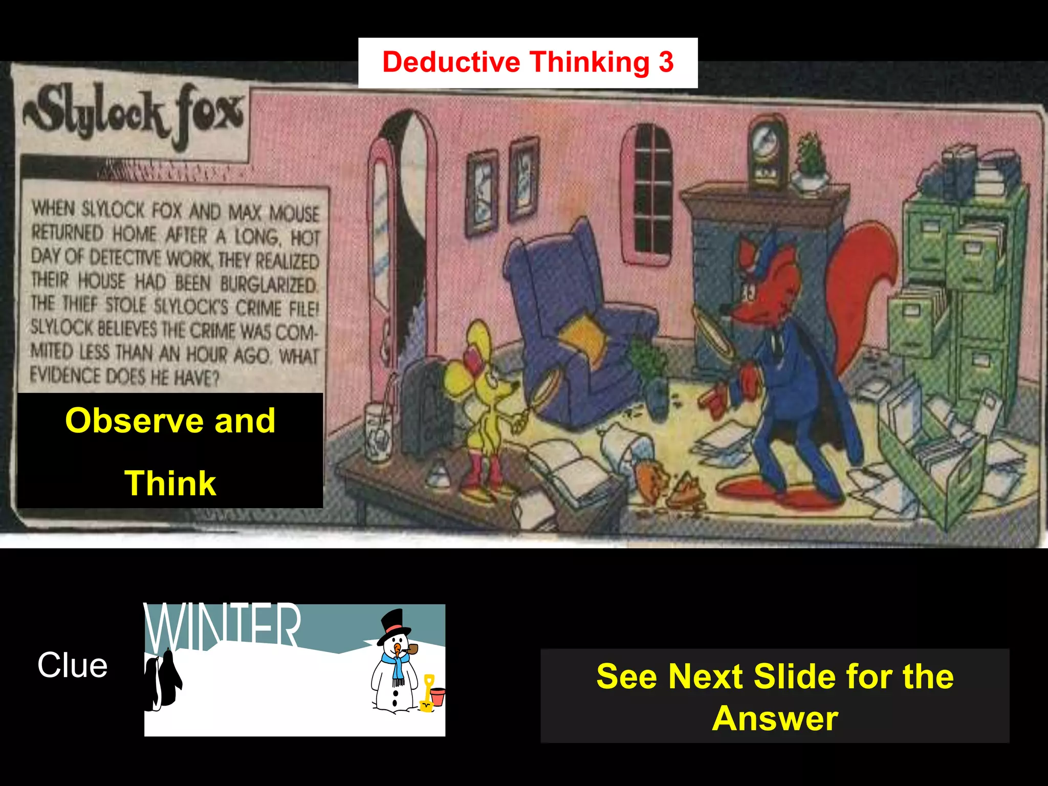 30
Observe and
Think
Clue
Deductive Thinking 3
See Next Slide for the
Answer
 