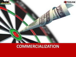 COMMERCIALIZATION
 