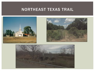 NORTHEAST TEXAS TRAIL
 