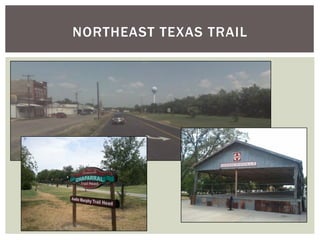 NORTHEAST TEXAS TRAIL
 