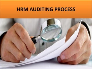 HRM AUDITING PROCESS
 