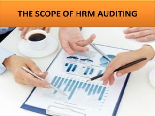 THE SCOPE OF HRM AUDITING
 