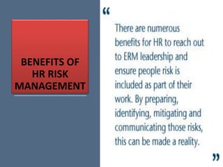 BENEFITS OF
HR RISK
MANAGEMENT
 