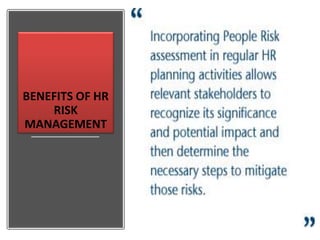 BENEFITS OF HR
RISK
MANAGEMENT
 