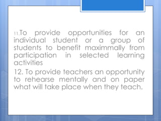 11.To provide opportunities for an
individual student or a group of
students to benefit maximmally from
participation in s...