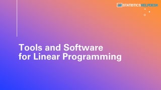 Tools and Software
for Linear Programming
 