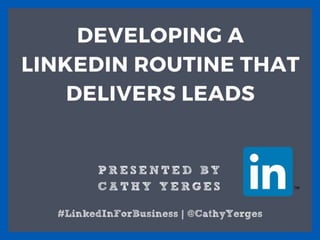 Developing a LinkedIn Routine that Delivers Leads
