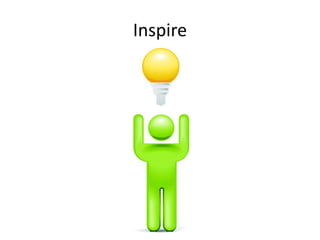 Inspire
 