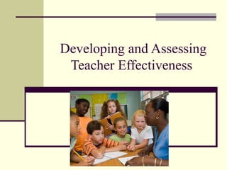 Developing and Assessing
 Teacher Effectiveness




     © Linda Darling-Hammond 2010
 