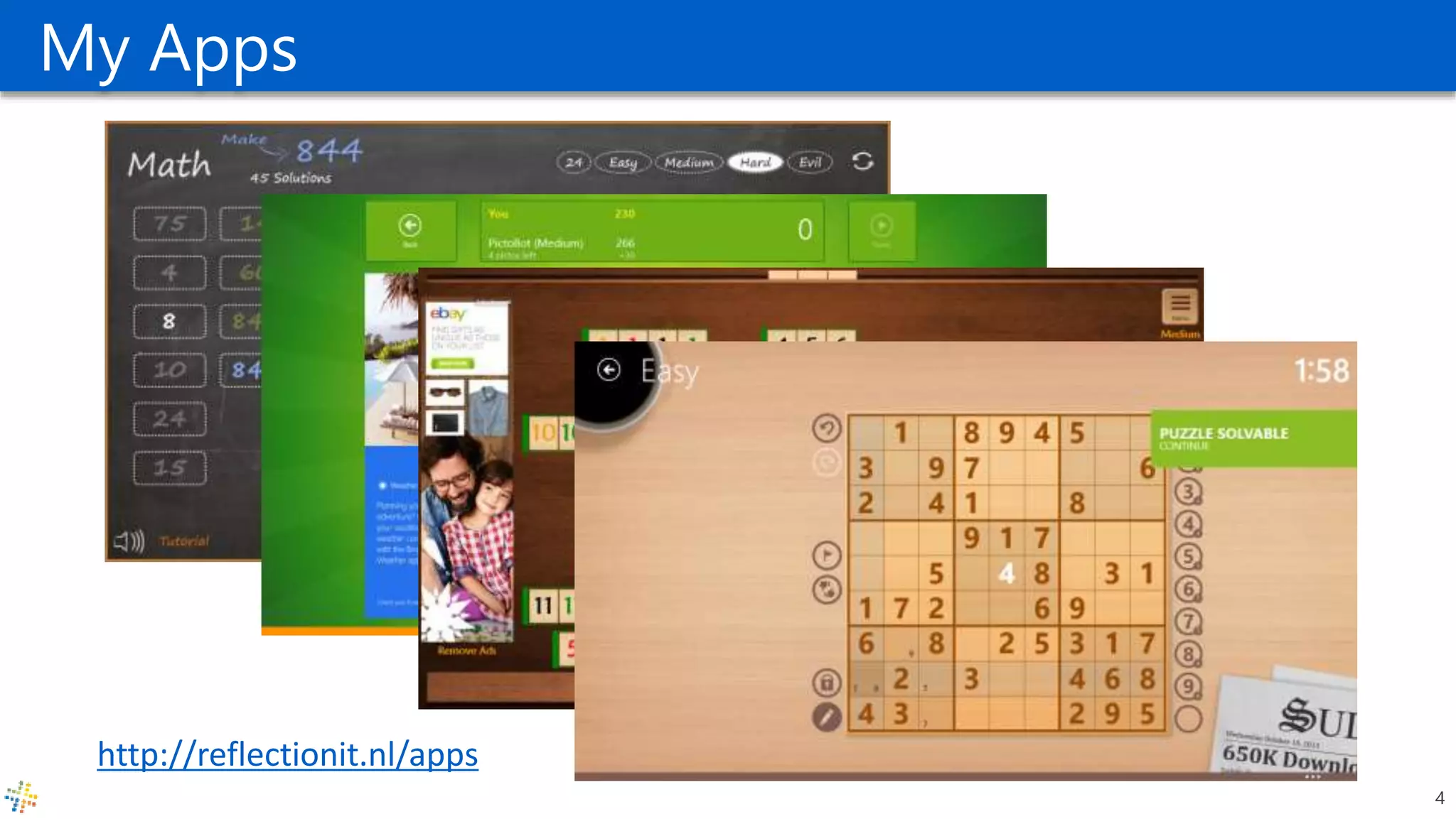 My Apps
4
http://reflectionit.nl/apps
 