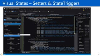 Visual States – Setters & StateTriggers
31
 