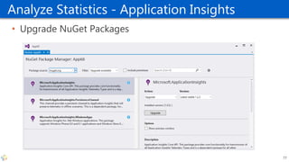 Analyze Statistics - Application Insights
• Upgrade NuGet Packages
77
 