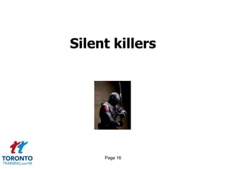 Silent killers




     Page 16
 