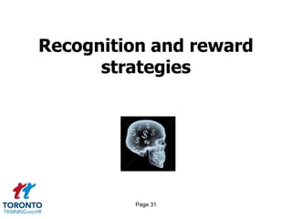 Recognition and reward
      strategies




         Page 31
 