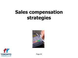 Sales compensation
     strategies




       Page 40
 