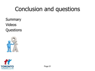 Conclusion and questions
Summary
Videos
Questions




               Page 51
 