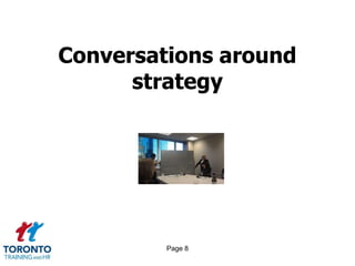 Conversations around
      strategy




         Page 8
 