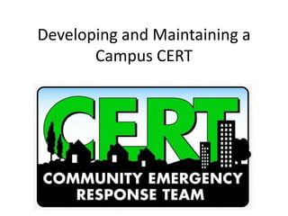 Developing and Maintaining a
       Campus CERT
 