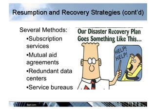 Several Methods:
• Subscription
services
• Mutual aid
agreements
• Redundant data
centers
• Service bureaus
 