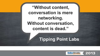 Content
People are seeking
their own information.
TRAP:
The days of self-serving,
self-promoting “blah, blah, blah” are ov...