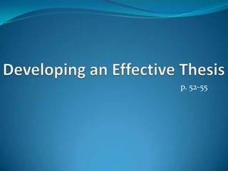 Developing an Effective Thesis p. 52-55 
