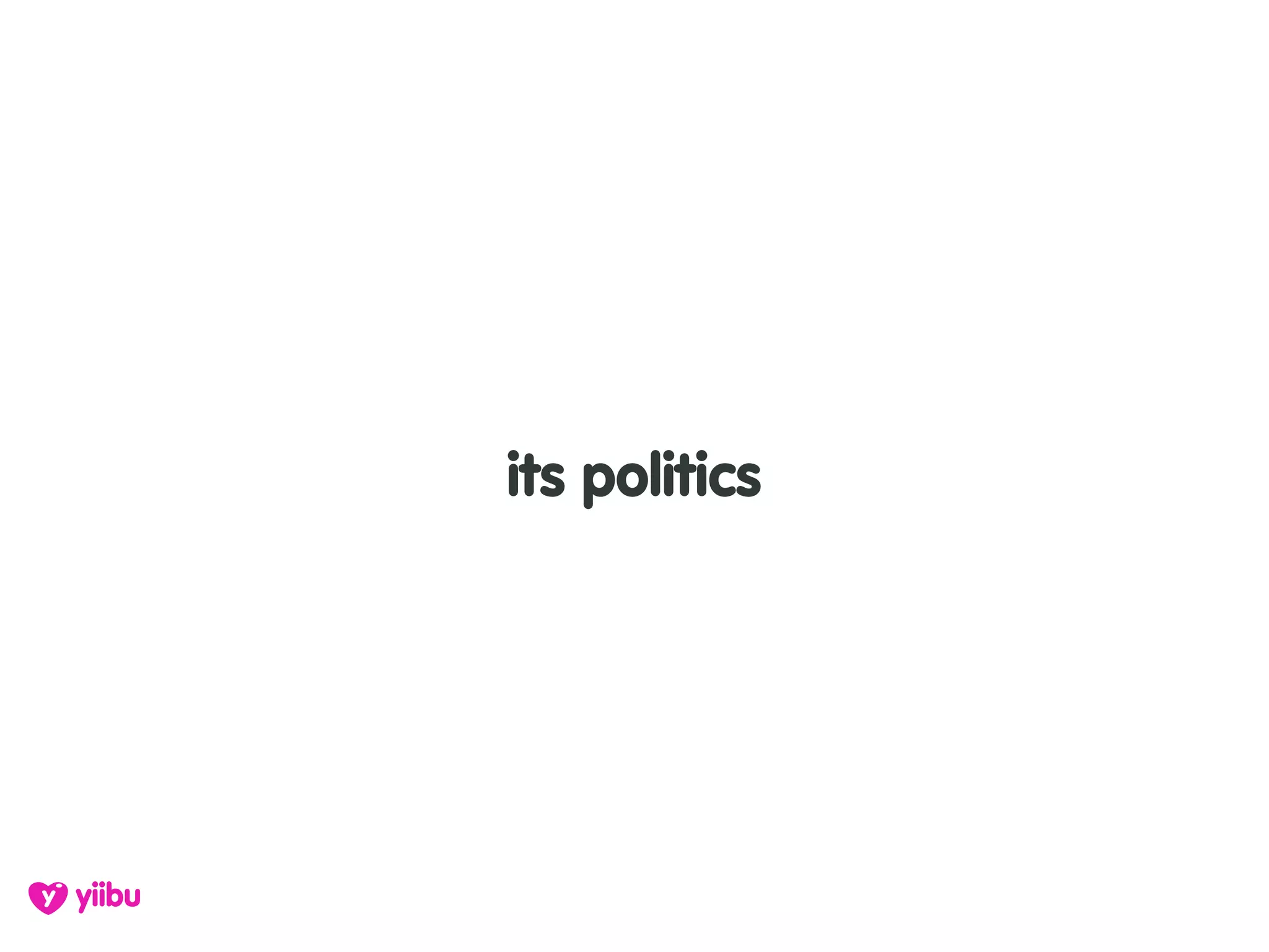 its politics
 